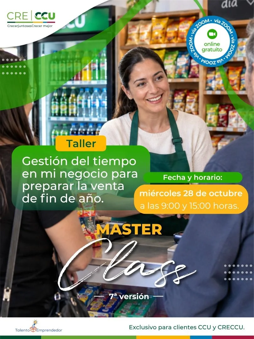 Afiche de la 7ª MasterClass CRECCU: taller gratuito vía Zoom «Gestión del tiempo en mi negocio para preparar la venta de fin de año», miércoles 28 de octubre a las 9:00 y 15:00 horas, exclusivo para clientes CCU y CRECCU